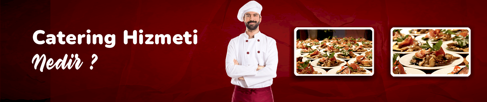Catering Hizmeti Nedir?