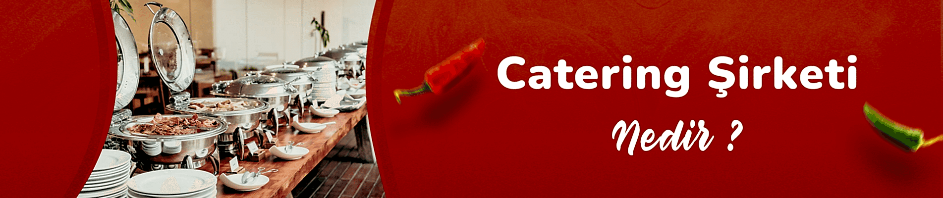 Catering Nedir? Catering Şirketi Nedir?